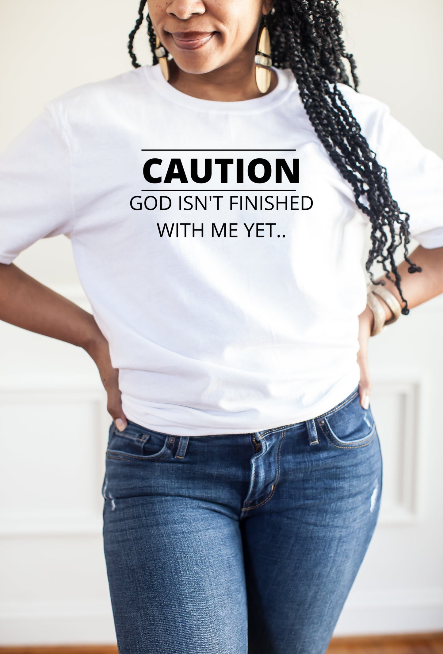CAUTION GOD ISN'T FINISHED WITH ME YET..