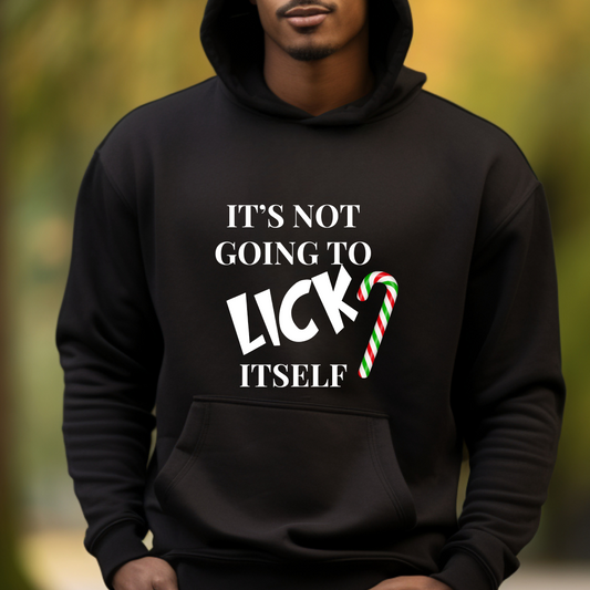 NOT GONNA LICK ITSELF HOODIE