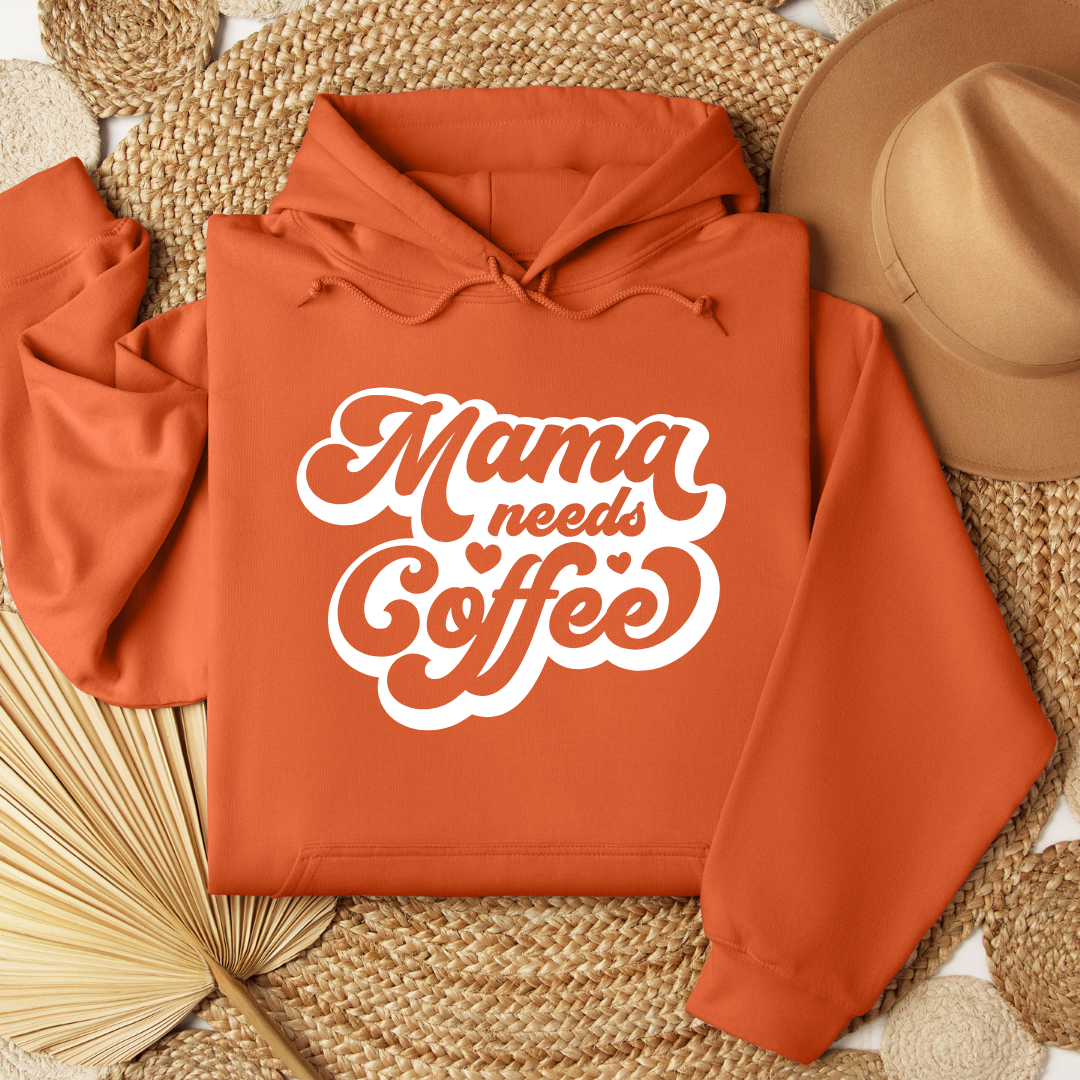MAMA NEEDS COFFEE HOODIES