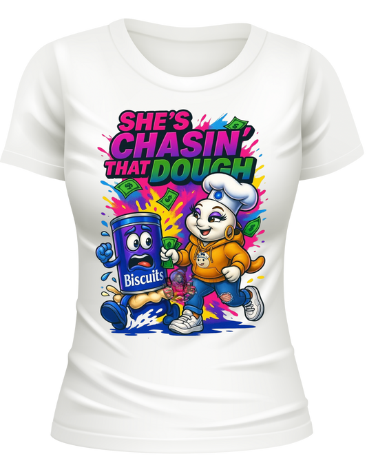 SHE’S CHASIN’ THAT DOUGH (DOUGH GIRL)