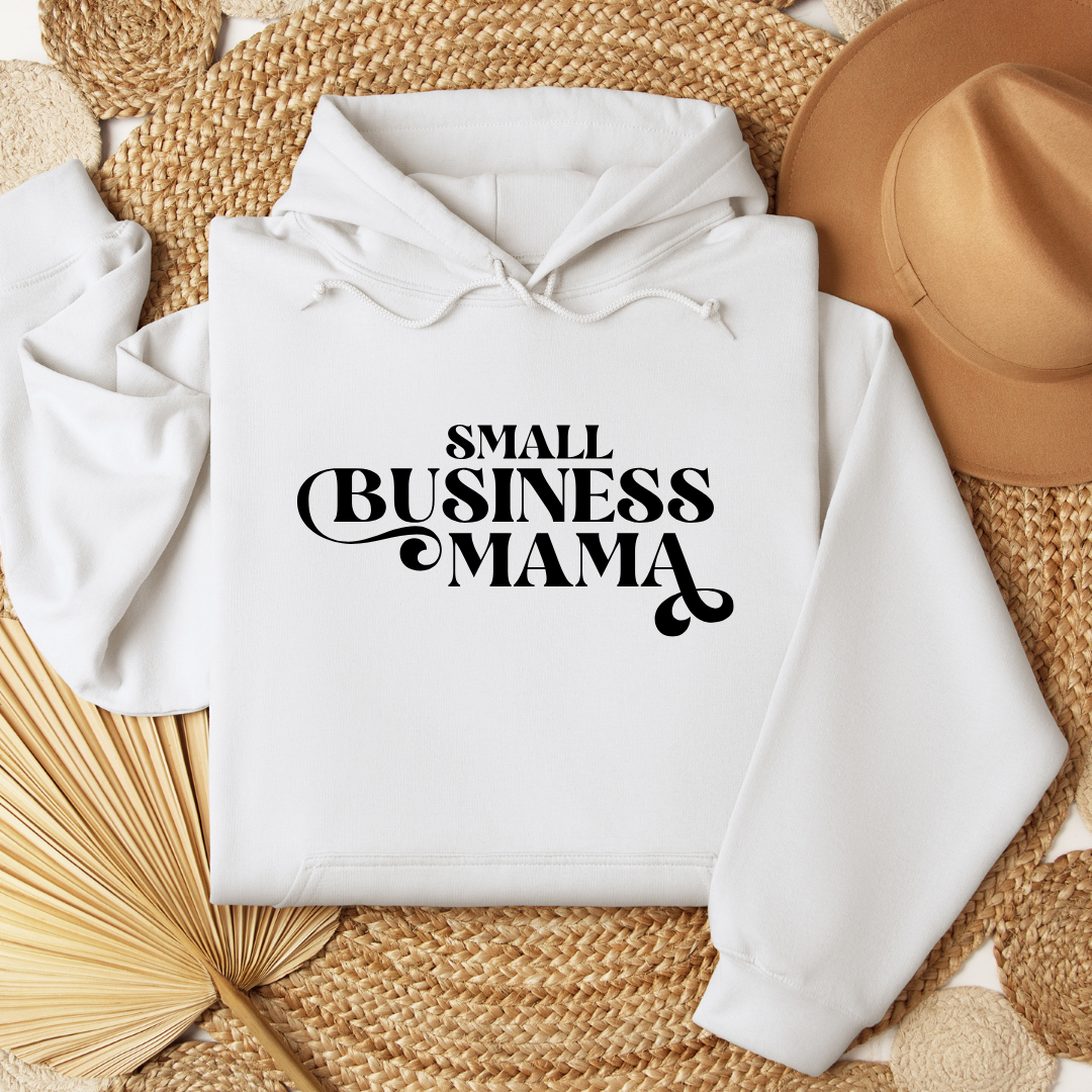 SMALL BUSINESS MAMA HOODIES